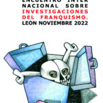 11 Encuentro Internacional sobre Investigaciones del Franquismo. León, noviembre 2022